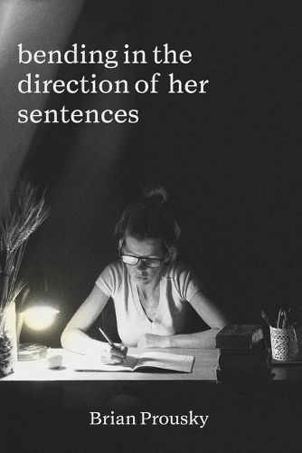 Cover image for bending in the direction of her sentences