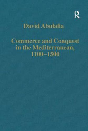Cover image for Commerce and Conquest in the Mediterranean, 1100-1500