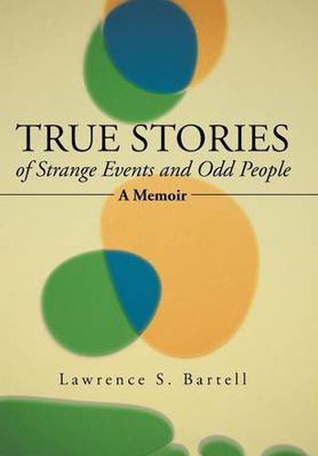 Cover image for True Stories of Strange Events and Odd People