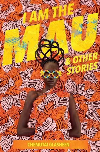 I Am the Mau and Other Stories