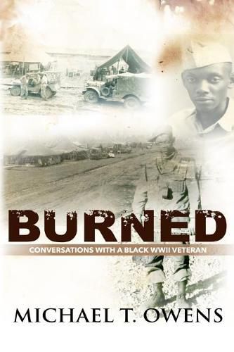 Cover image for Burned: Conversations with a Black WWII Veteran