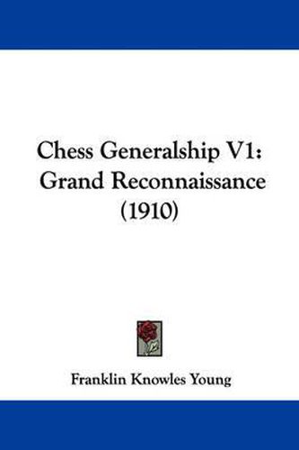 Cover image for Chess Generalship V1: Grand Reconnaissance (1910)