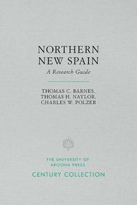 Cover image for Northern New Spain: A Research Guide