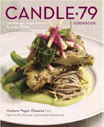 Cover image for Candle 79 Cookbook: Modern Vegan Classics from New York's Premier Sustainable Restaurant