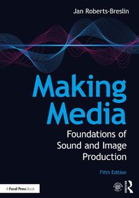 Cover image for Making Media: Foundations of Sound and Image Production