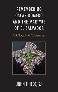 Cover image for Remembering Oscar Romero and the Martyrs of El Salvador: A Cloud of Witnesses