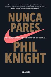 Cover image for Nunca pares: Autobiografia del fundador de Nike / Shoe Dog: A Memoir by the Creator of Nike