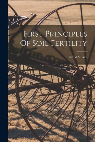 Cover image for First Principles Of Soil Fertility