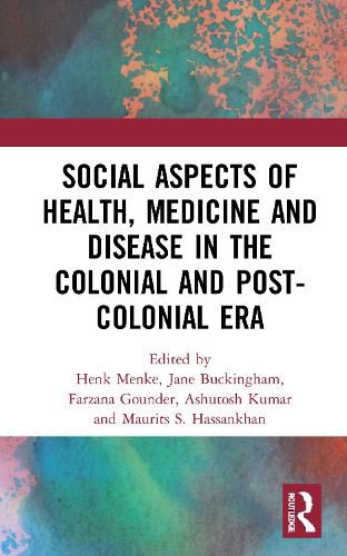 Cover image for Social Aspects of Health, Medicine and Disease in the Colonial and Post-colonial Era
