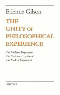 Cover image for Unity of Philosophical Experience: The Medieval Experiment, The Cartesian Experiment, The Modern Experiment