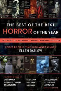 Cover image for The Best of the Best Horror of the Year: 10 Years of Essential Short Horror Fiction
