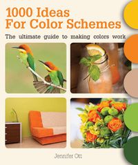 Cover image for 1000 Ideas for Color Schemes: The Ultimate Guide to Making Colors Work