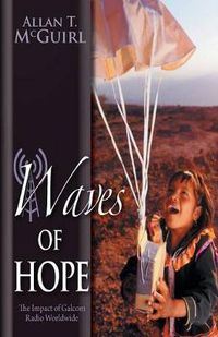 Cover image for Waves Of Hope: The Impact of Galcom Radio Worldwide