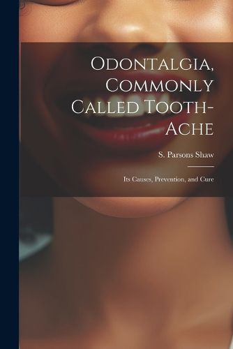 Cover image for Odontalgia, Commonly Called Tooth-ache