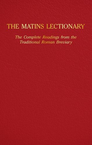 Cover image for The Matins Lectionary: The Complete Readings from the Traditional Roman Breviary