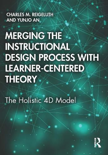 Cover image for Merging the Instructional Design Process with Learner-Centered Theory: The Holistic 4D Model