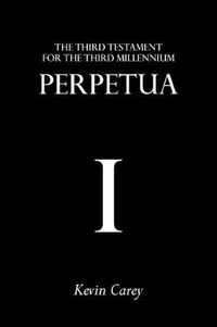 Cover image for Perpetua: The Third Testament For The Third Millennium