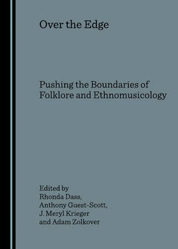 Over the Edge: Pushing the Boundaries of Folklore and Ethnomusicology