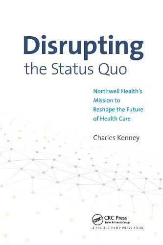 Disrupting the Status Quo: Northwell Health's Mission to Reshape the Future of Health Care