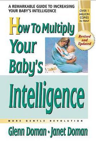 Cover image for How to Multiply Your Baby's Intelligence: The Gentle Revolution