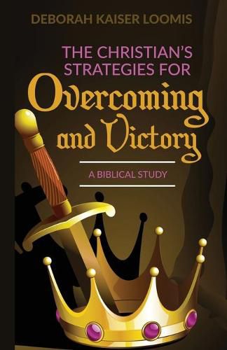 Cover image for The Christian's Strategies for Overcoming and Victory: A Biblical Study