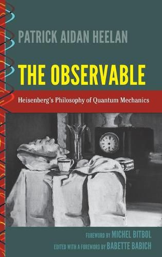 Cover image for The Observable: Heisenberg's Philosophy of Quantum Mechanics