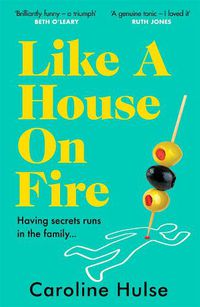 Cover image for Like A House On Fire: 'Brilliantly funny - I loved it' Beth O'Leary, author of The Flatshare