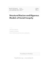 Cover image for Structural Racism and Rigorous Models of Social Inequity: Proceedings of a Workshop