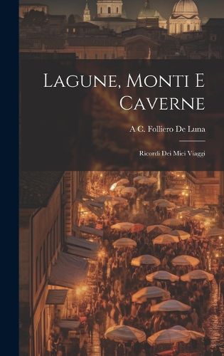 Cover image for Lagune, Monti E Caverne