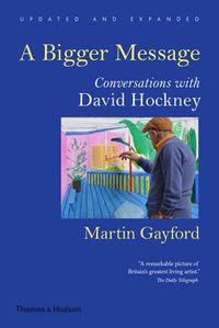 Cover image for A Bigger Message: Conversations with David Hockney