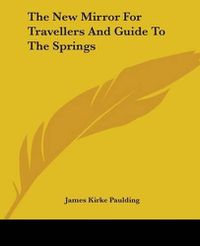 Cover image for The New Mirror For Travellers And Guide To The Springs