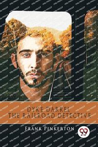 Cover image for Dyke Darrel the Railroad Detective