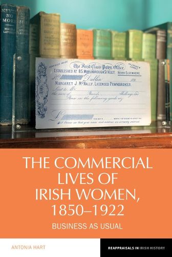 Cover image for The Commercial Lives of Irish Women, 1850-1922