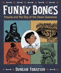 Cover image for Funny Bones: Posada and His Day of the Dead Calaveras