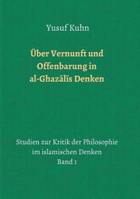 Cover image for UEber Vernunft und Offenbarung in al-Ghazalis Denken