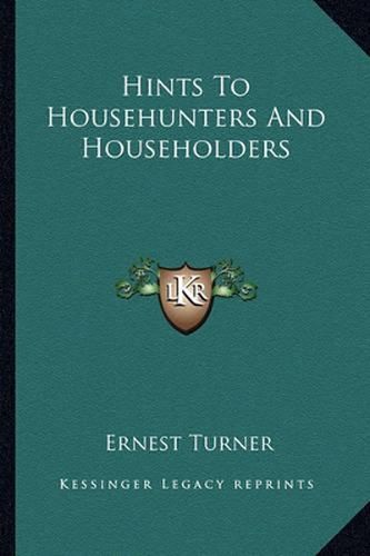 Cover image for Hints to Househunters and Householders