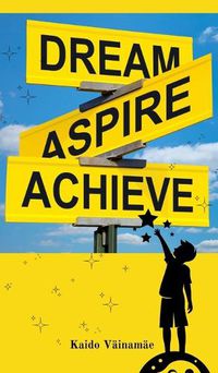 Cover image for Dream, Aspire, Achieve