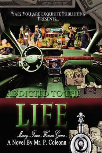 Cover image for Addicted to the Life: Money, Fame, Women, Game