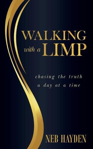 Cover image for Walking with a Limp: Chasing the Truth a Day at a Time