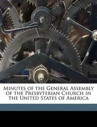 Cover image for Minutes of the General Assembly of the Presbyterian Church in the United States of America