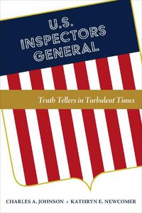 Cover image for U.S. Inspectors General: Truth Tellers in Turbulent Times