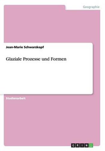 Cover image for Glaziale Prozesse und Formen