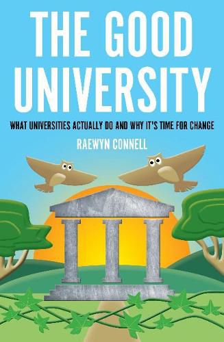Cover image for The Good University: What Universities Actually Do and Why Its Time for Radical Change