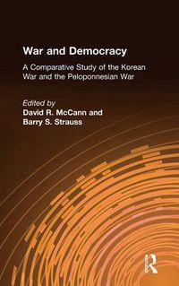 Cover image for War and Democracy: A Comparative Study of the Korean War and the Peloponnesian War