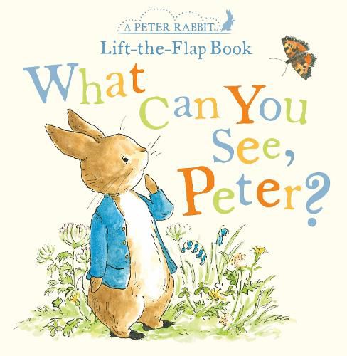 Cover image for What Can You See, Peter?: A Peter Rabbit Lift-the-Flap Book