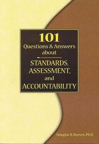 Cover image for 101 Questions and Answers about Standards, Assessment, and Accountability