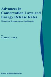 Cover image for Advances in Conservation Laws and Energy Release Rates: Theoretical Treatments and Applications
