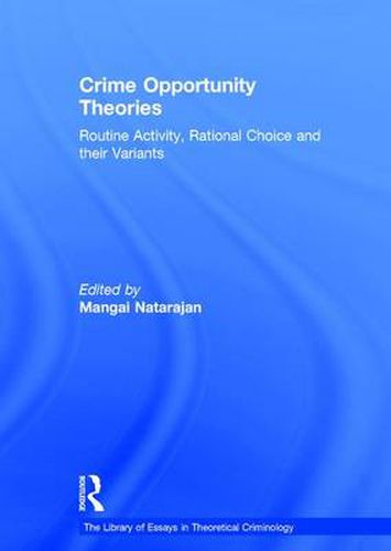Cover image for Crime Opportunity Theories: Routine Activity, Rational Choice and their Variants