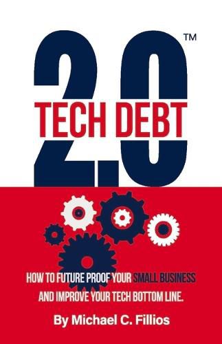 Cover image for Tech Debt 2.0 (TM): How to Future Proof Your Small Business and Improve Your Tech Bottom Line