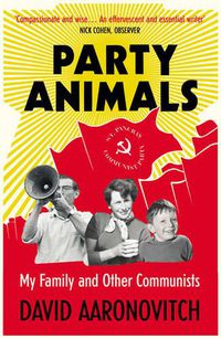 Cover image for Party Animals: My Family and Other Communists